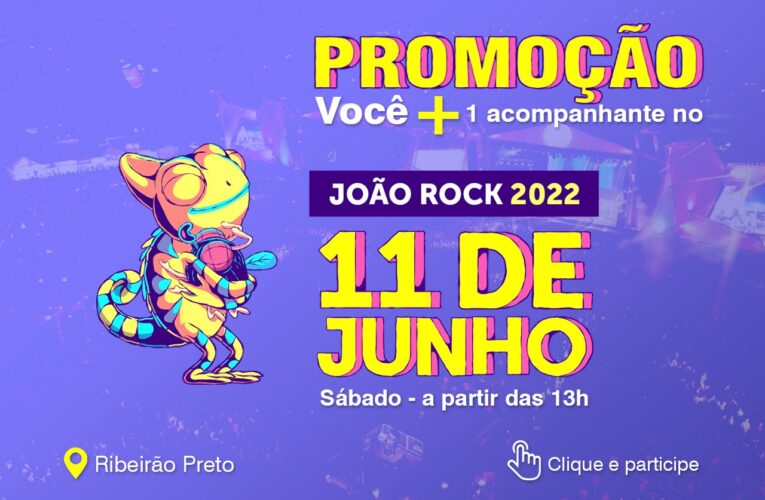 PROMOÇÃO VOCÊ + 1 ACOMPANHANTE NO JOÃO ROCK