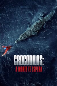 Poster do F=filme "Crocodilos: A Morte Te Espera"
