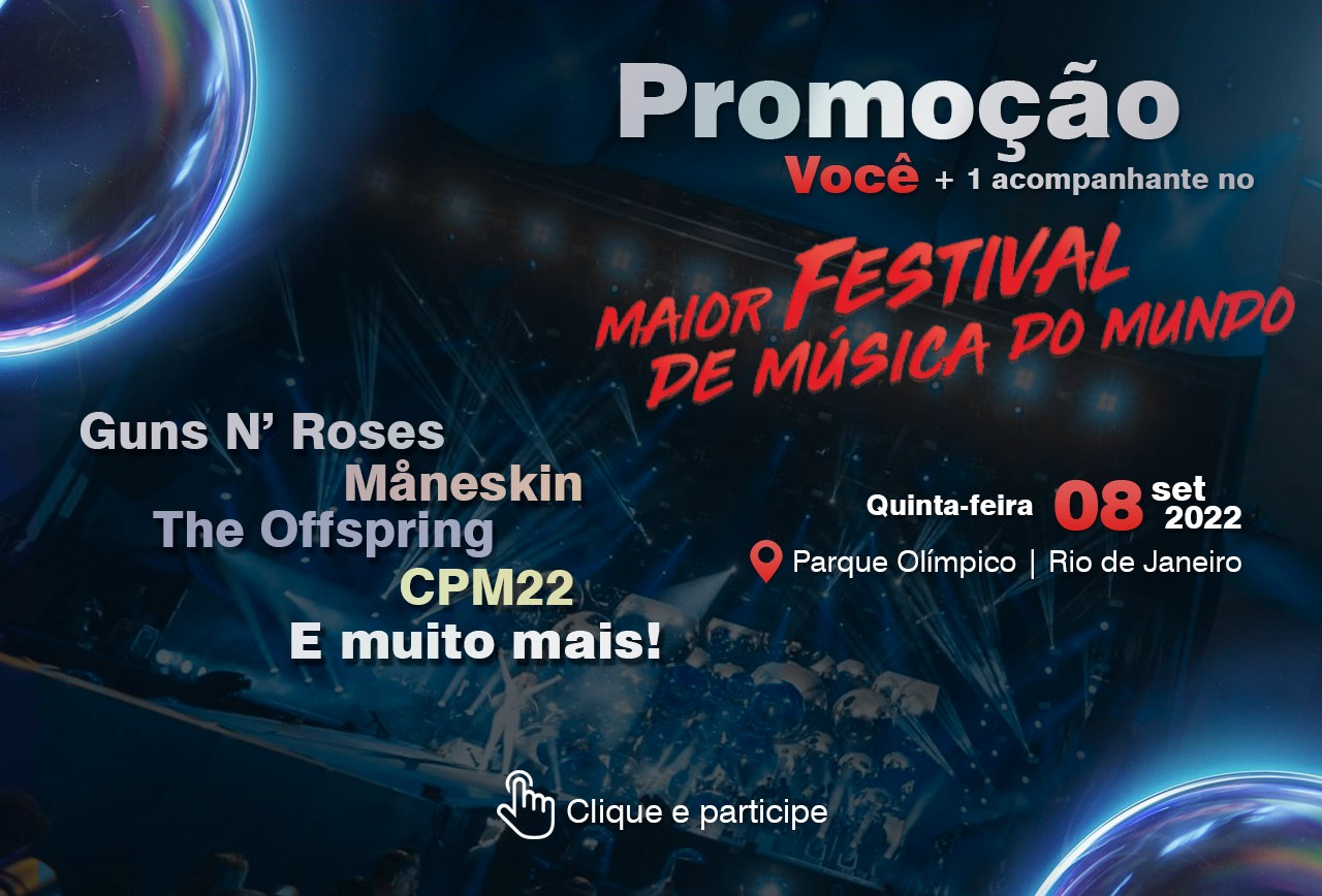 PROMOÇÃO VOCÊ + 1 ACOMPANHANTE NO ROCK IN RIO