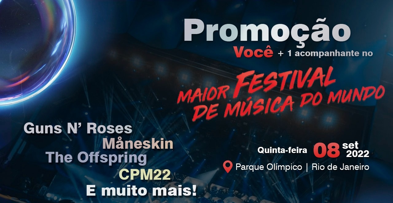 ENCERRADA] PROMOÇÃO VOCÊ + 1 ACOMPANHANTE NO ROCK IN RIO - 96FM Bauru