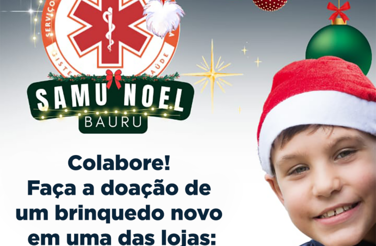 Campanha Samu Noel: doações podem ser feitas no Confiança Max, Flex ou Nações até sexta-feira