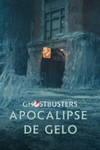Poster do F=filme "Ghostbusters: Apocalipse de Gelo"