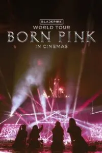 Poster do F=filme "Blackpink World Tour [Born Pink] In Cinemas"